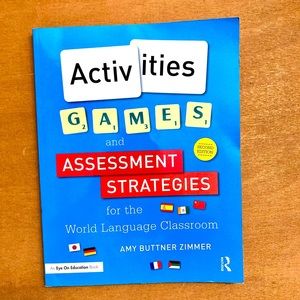 Activities, Games, and Assessment Strategies for the World Language Classroom